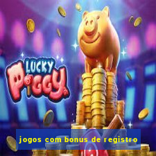 jogos com bonus de registro